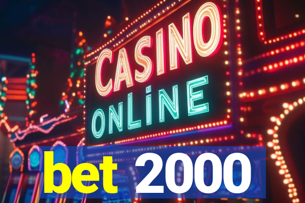 bet 2000